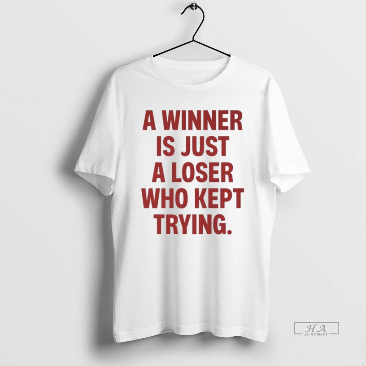 Official Winner Is Just Loser Who Kept Trying T-Shirts, Hoodie, Sweatshirt