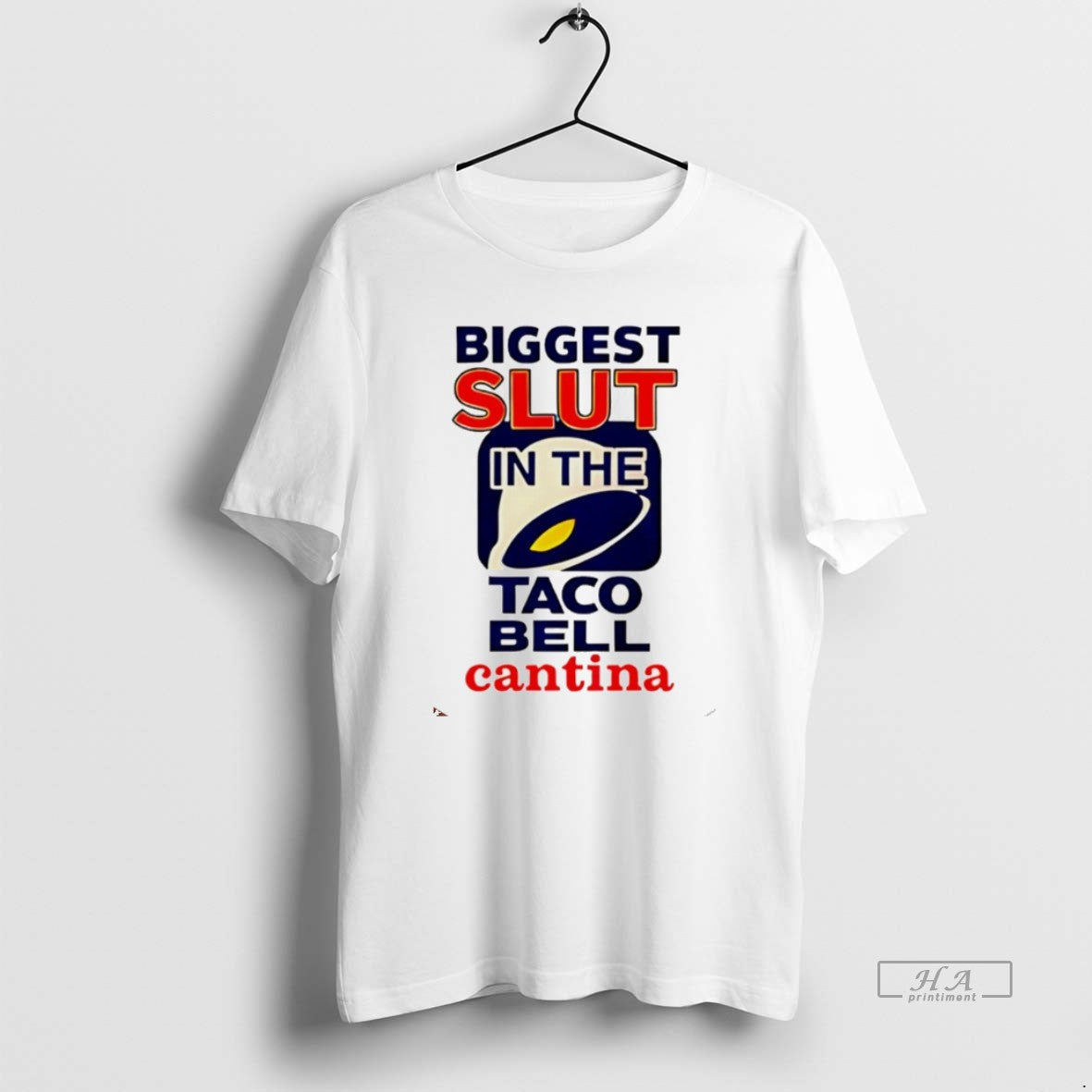 Official Biggest Slut Taco Bell Cantina Meme T-Shirts, Hoodie, Sweatshirt