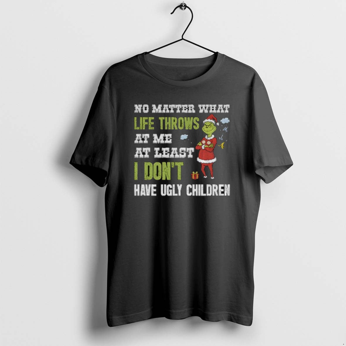 Official Grinch Santa No Matter What Life Throws Me Least I Dont Have T-Shirts, Hoodie, Sweatshirt