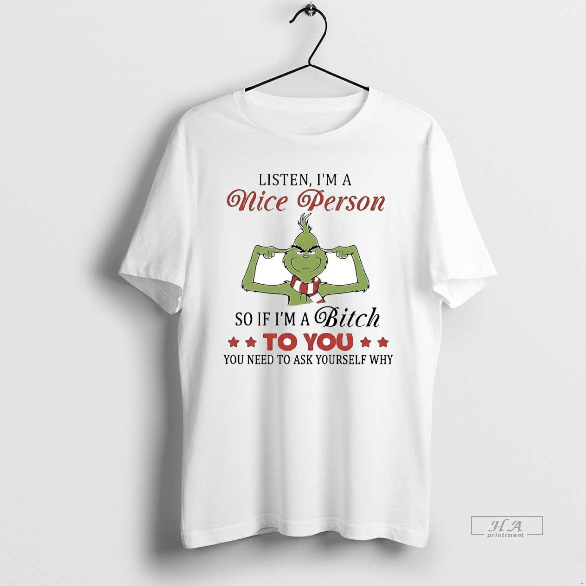 Official Grinch Listen Im Nice Person So If Im Bitch You T-Shirts, Hoodie, Sweatshirt