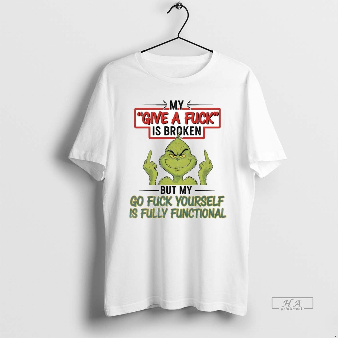 Official Grinch My Give Fuck Is Broken But My Go Fuck Yourself Fully T-Shirts, Hoodie, Sweatshirt