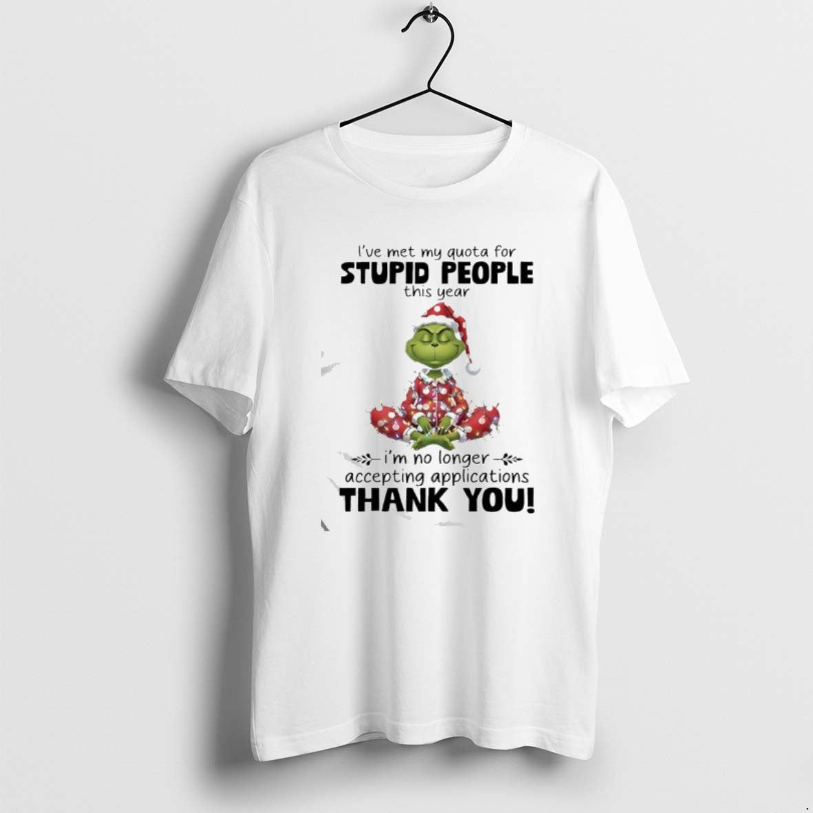 Official Grinch This Year Im No Longer Accepting Applications Thank You T-Shirts, Hoodie, Sweatshirt