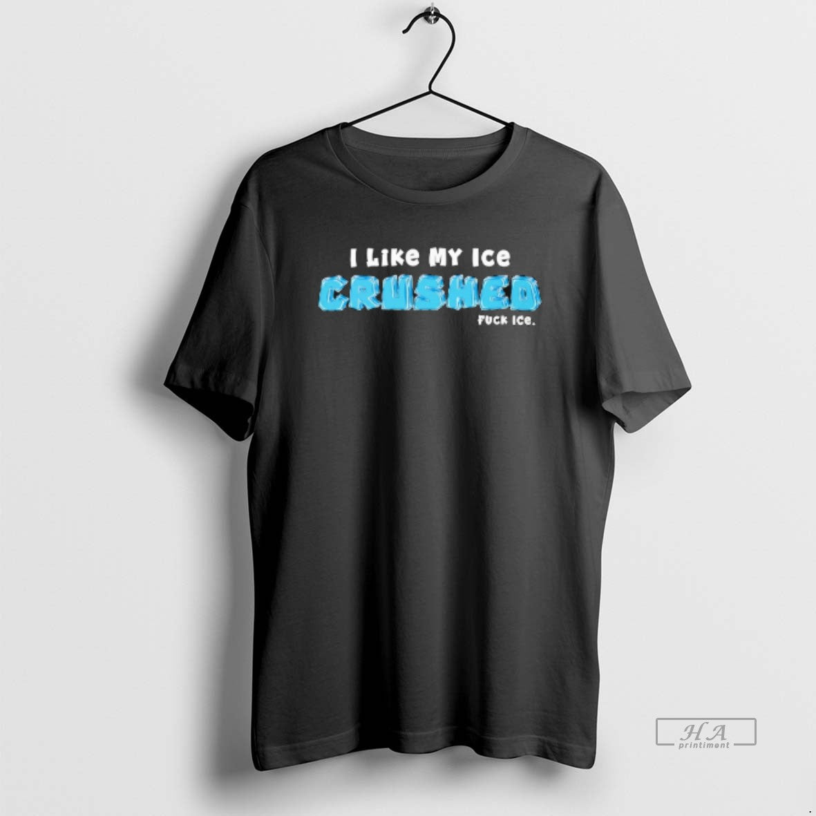 Official I Like My Ice Crushed Fuck Ice T-Shirts, Hoodie, Sweatshirt