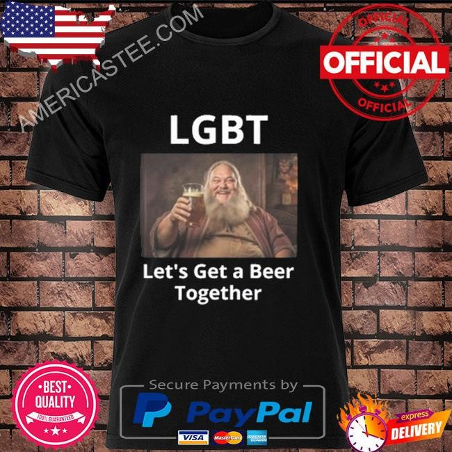 Lgbt Let’s Get A Beer Together Shirt