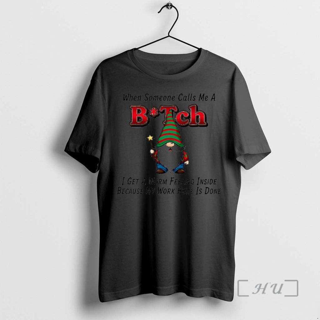 Officials Gnome When Someone Calls Me Bitch I Get Warm T-Shirts, Hoodie, Sweatshirt