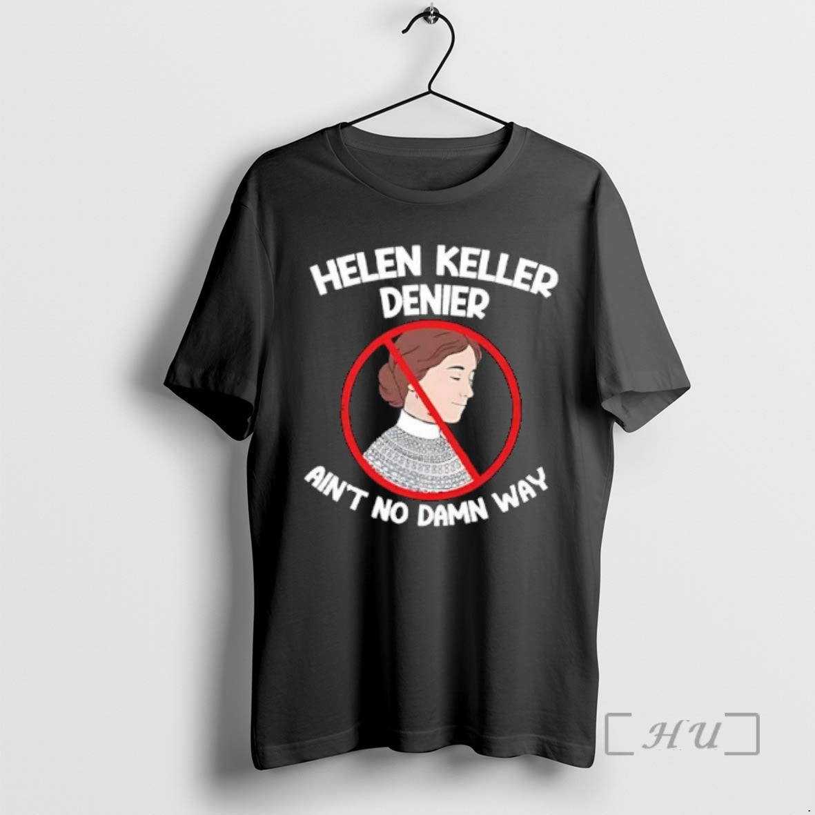 Officials Helen Keller Aint No Damn Way T-Shirts, Hoodie, Sweatshirt