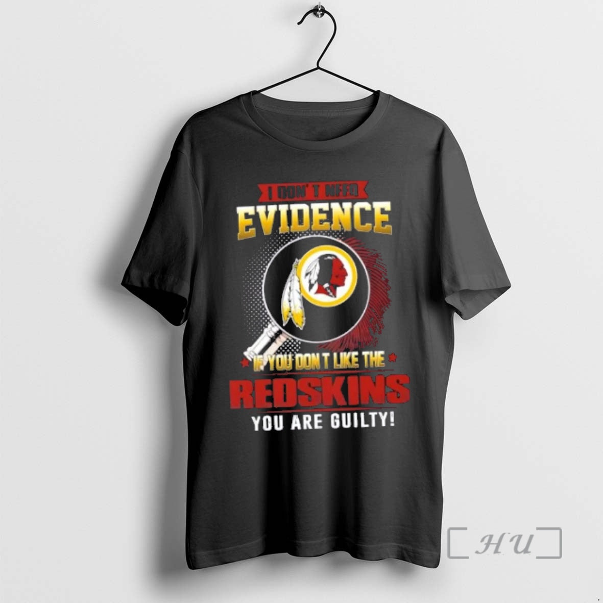 Officials I Dont Need Evidence If You Dont Like Washington Redskins You Are Guilty T-Shirts, Hoodie, Sweatshirt
