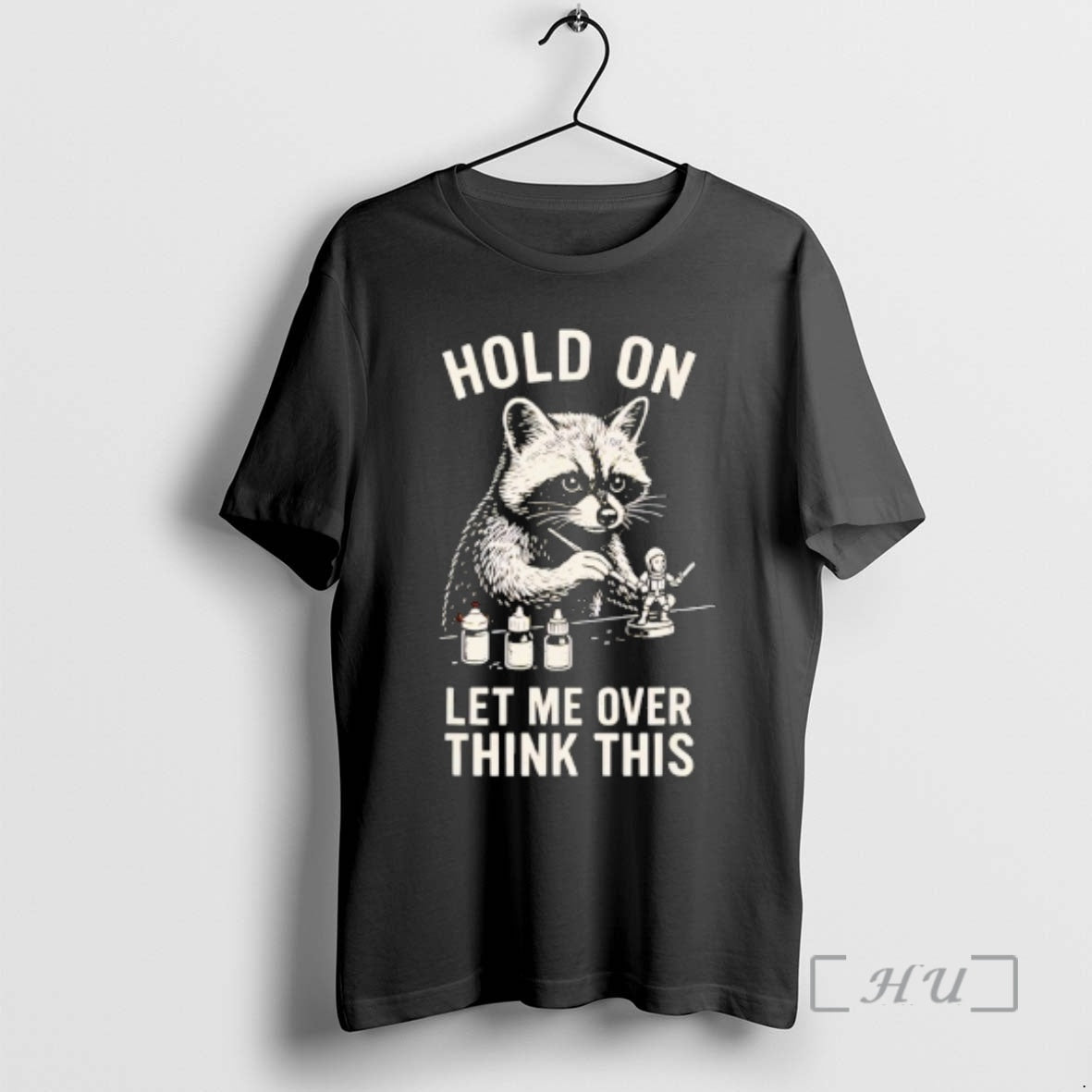Officials Miniature Painting Hold Let Me Overthink This Raccoon Art T-Shirts, Hoodie, Sweatshirt