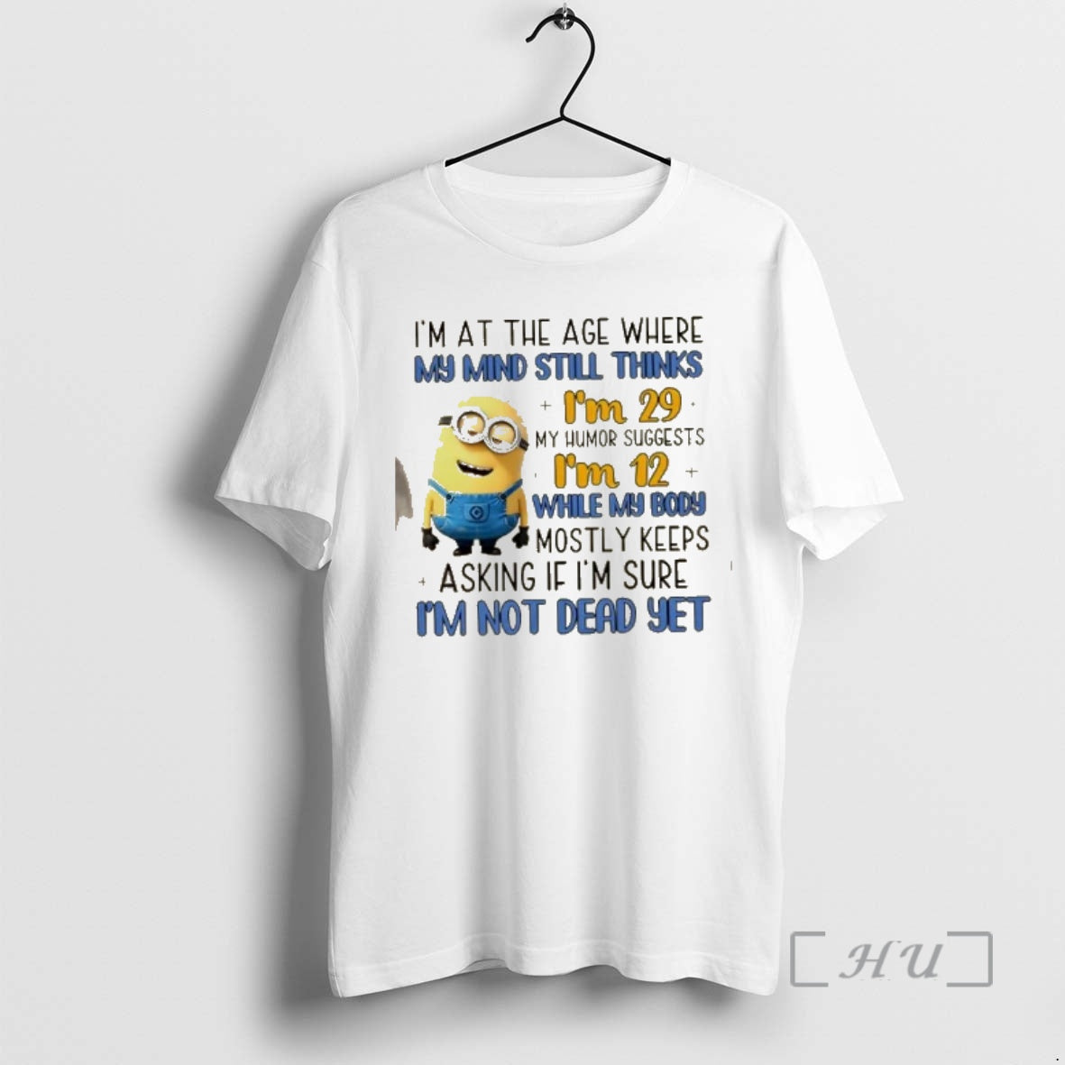 Officials Minions Im Age Where My Mind Still Thinks Im 29 My Humor T-Shirts, Hoodie, Sweatshirt