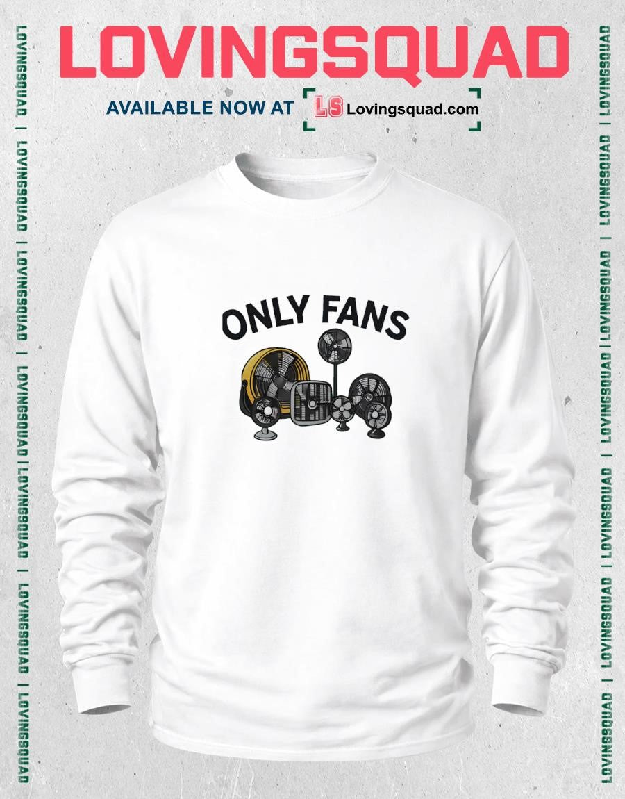 Only Fans Funny Graphic Shirt