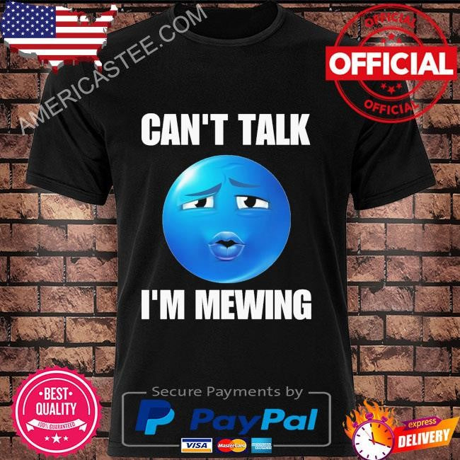 Original Can’t talk I’m mewing cringey shirt