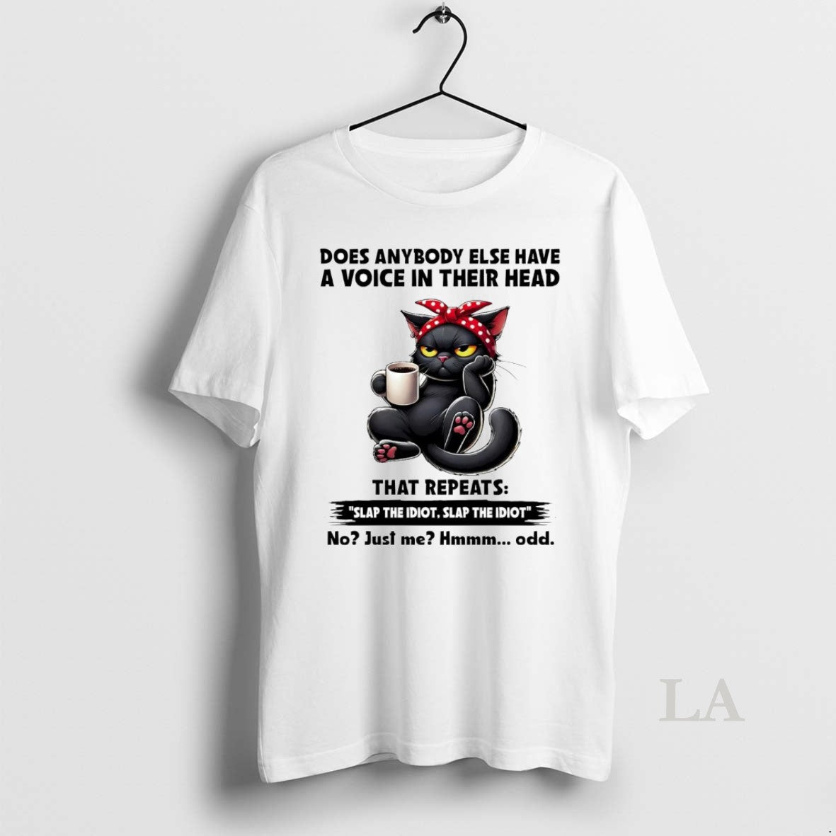 Original Cat Does Anybody Else Have Voice Their Head Repeats Slap Idiot T-Shirts, Hoodie, Sweatshirt