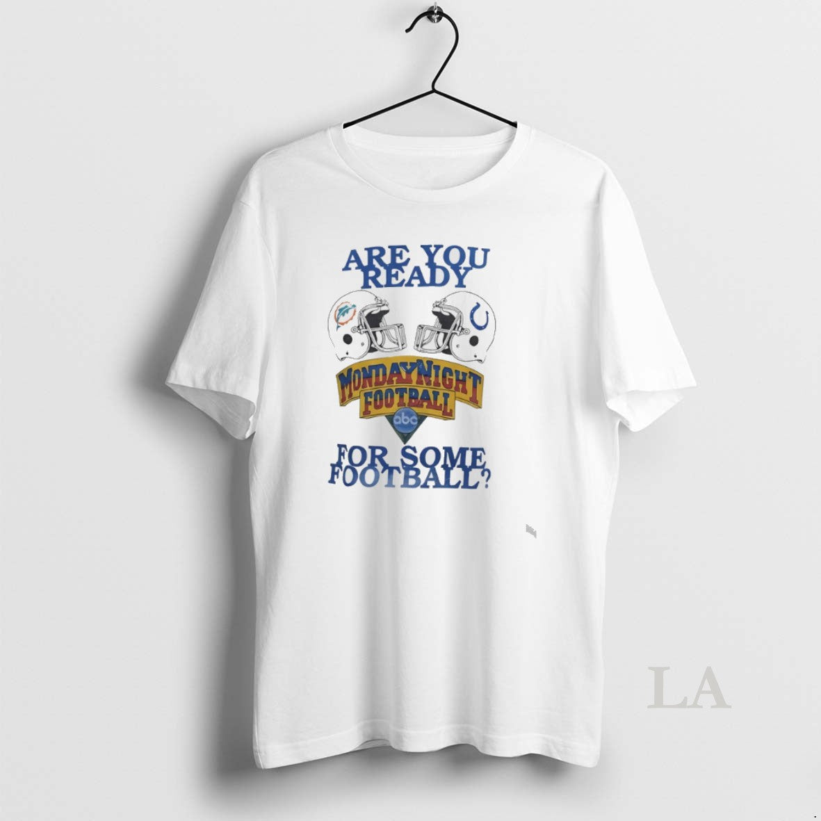 Original Dolphins Vs Colts Are You Ready Some Monday Night Football T-Shirts, Hoodie, Sweatshirt