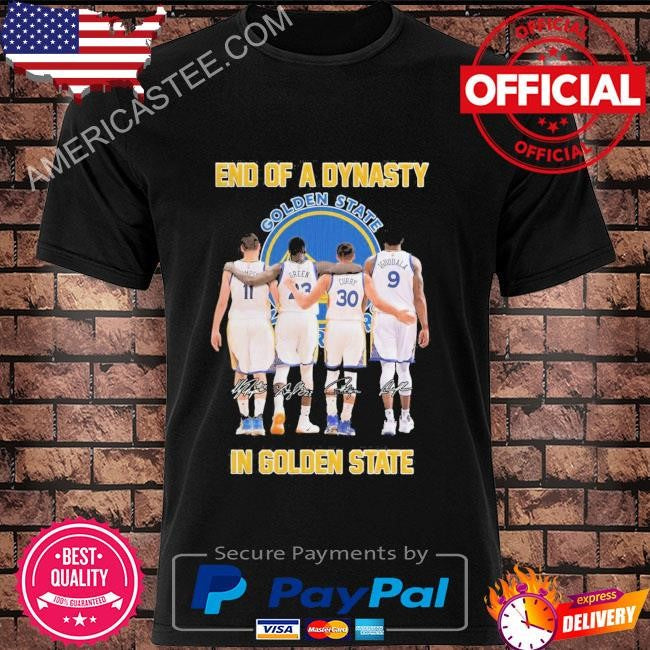 Original End of a dynasty in golden state shirt