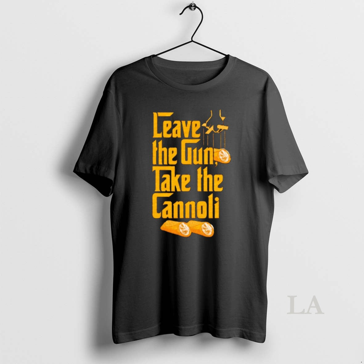 Original Godfather Leave Gun Take Cannoli T-Shirts, Hoodie, Sweatshirt