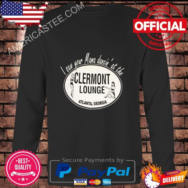 Original I Saw Your Mama Dancin’ At The Clermont Lounge T Shirt