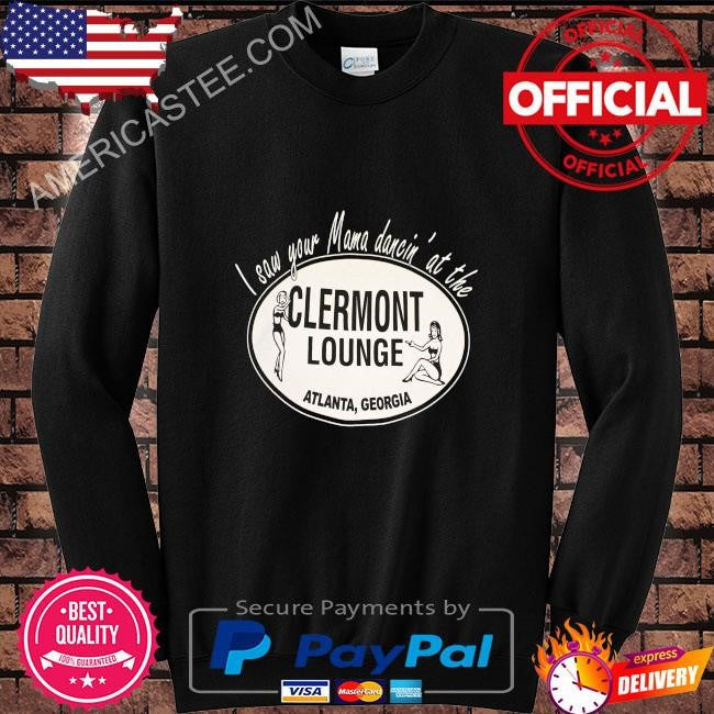 Original I Saw Your Mama Dancin’ At The Clermont Lounge T Shirt