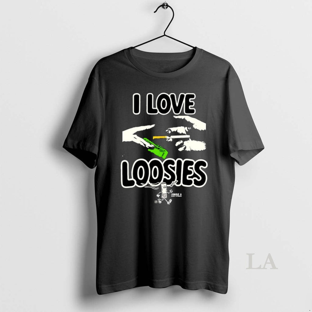 Original I Love Loosies Smoking T-Shirts, Hoodie, Sweatshirt