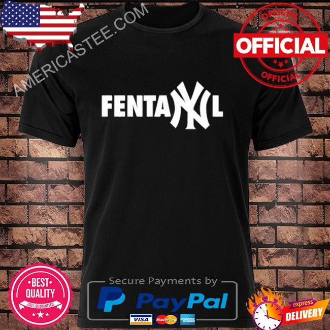 Original Illegal Shirts Fentanyl Yankees Tee Shirt