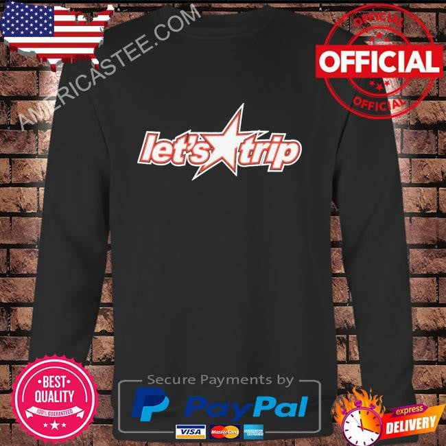 Original Let’s trip star shirt