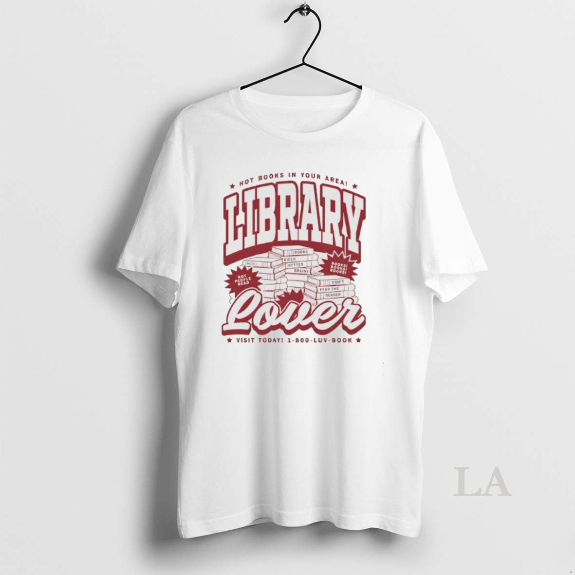 Original Library Lover Max Collegiate Hot Books Your Area Visit Today 1 800 Luv T-Shirts, Hoodie, Sweatshirt