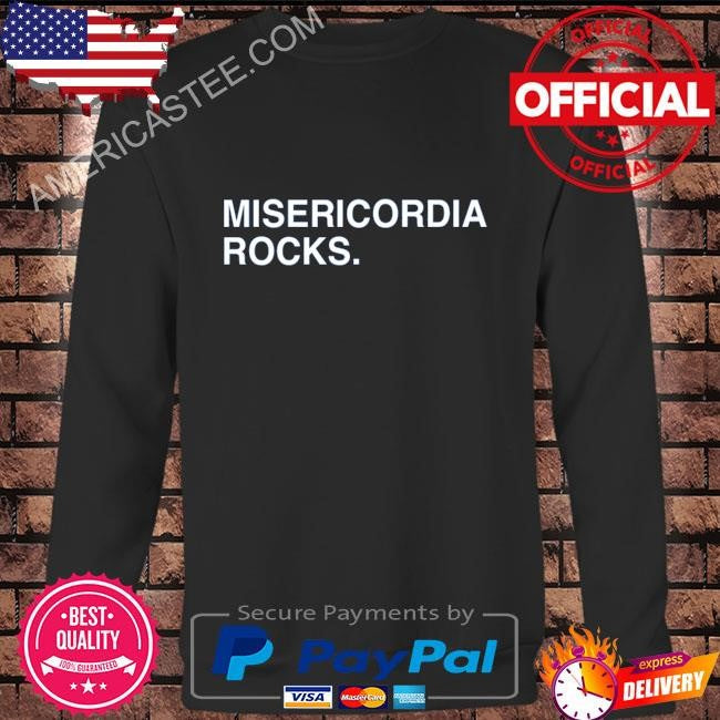 Original Misericordia rocks shirt