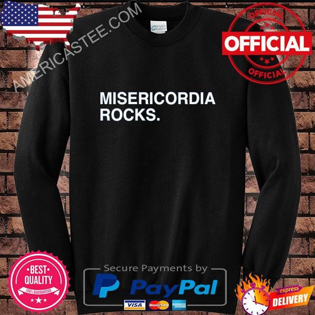 Original Misericordia rocks shirt
