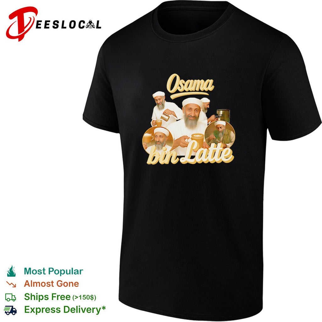 Osama Bin Latte Osama Bin Laden Meme shirt