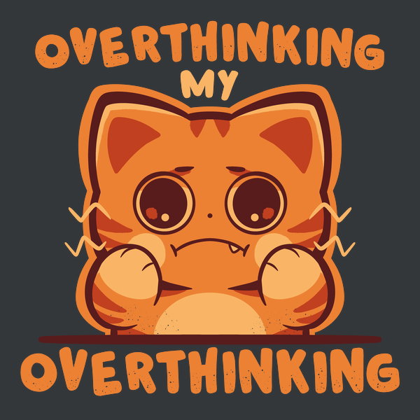 Overthinking My Overthinking