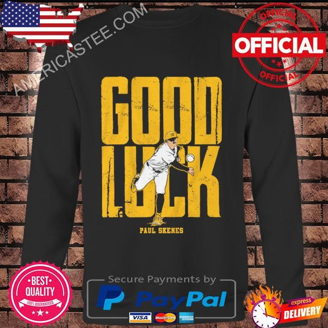 Paul skenes good luck shirt