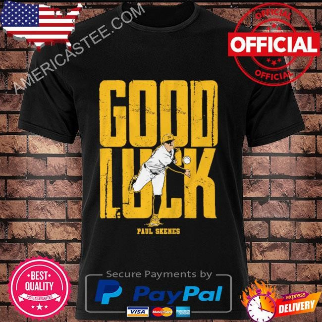 Paul skenes good luck shirt