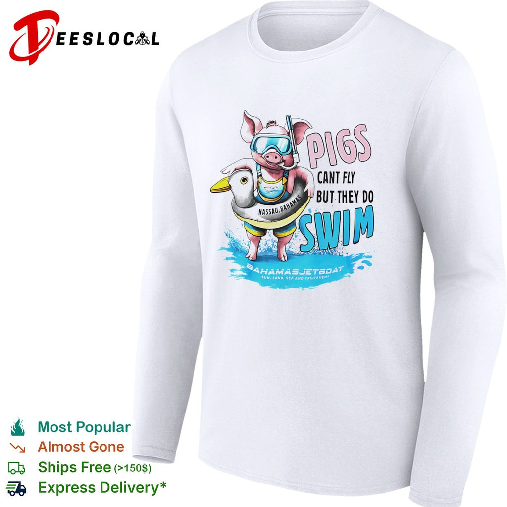 Pigs Cant Fly but They do Swim shirt