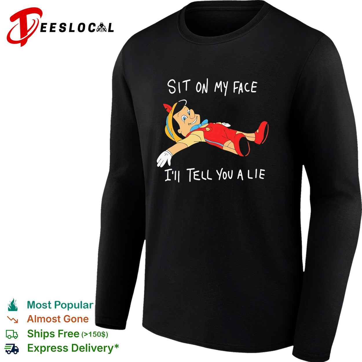 Pinocchio sit on my face I’ll tell you a lie parody shirt