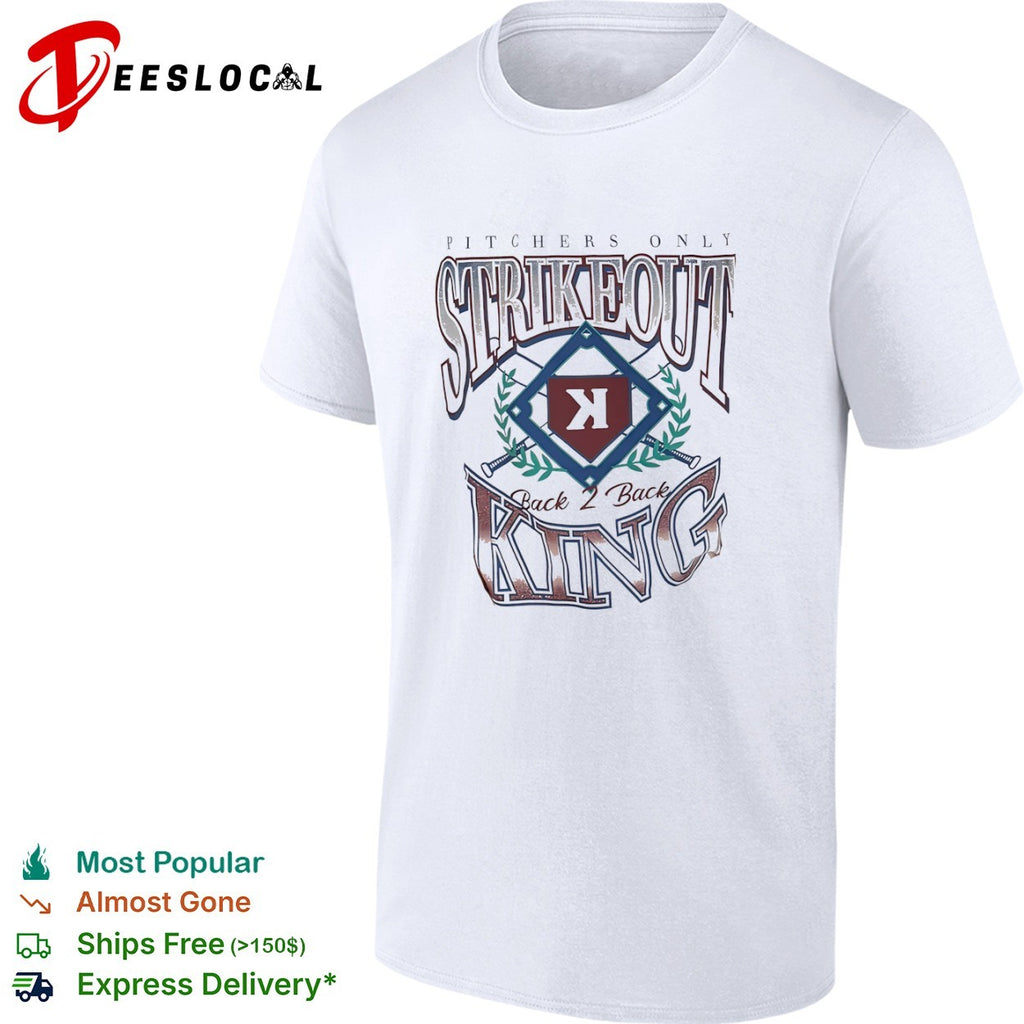 Pitchers Only Strikeout Back 2 Back King Baseball shirt
