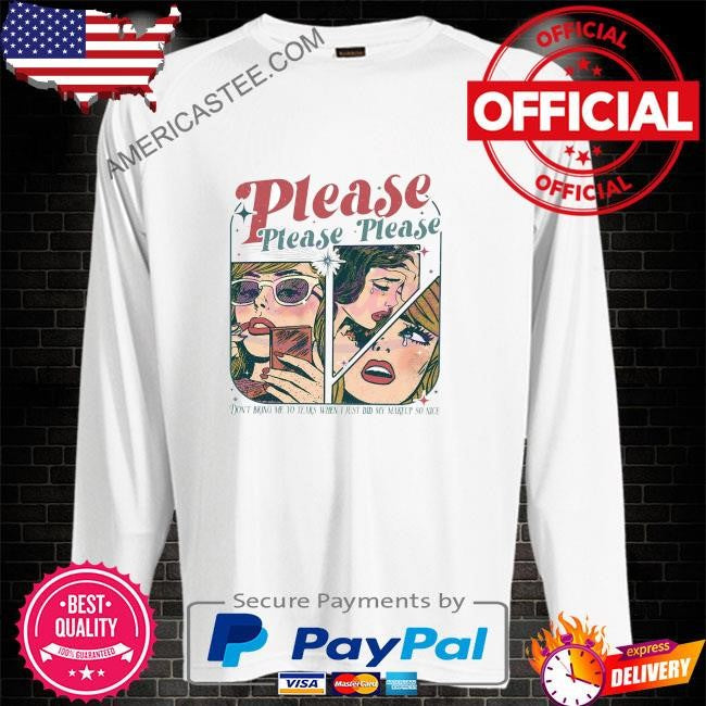 Please please please lyrics shirt