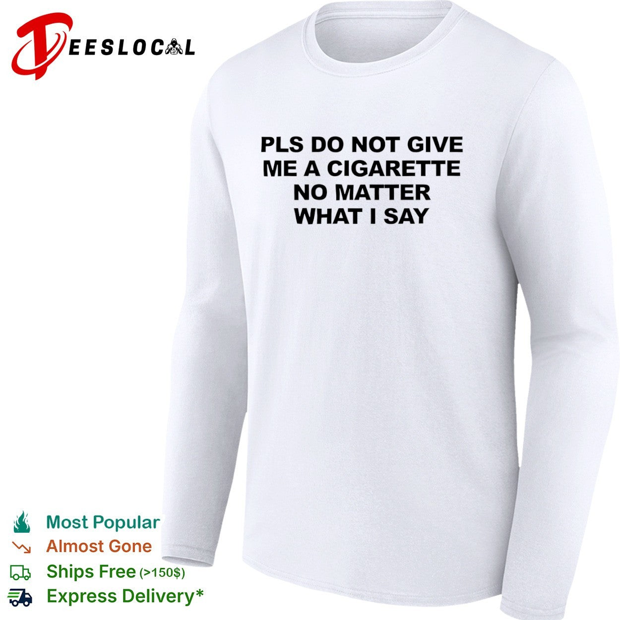 Pls do not give me a cigarette no matter what Isay shirt