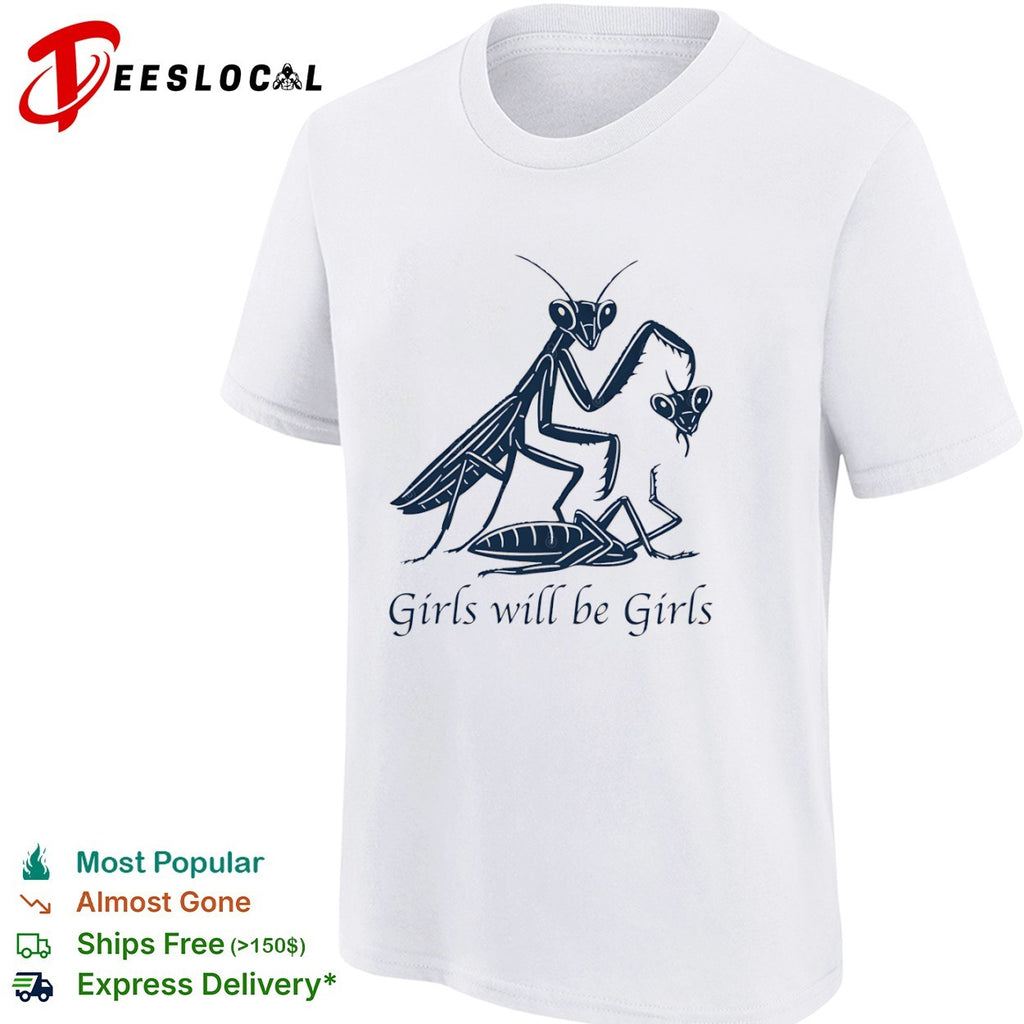 Praying mantis eating head girls will be girls shirt