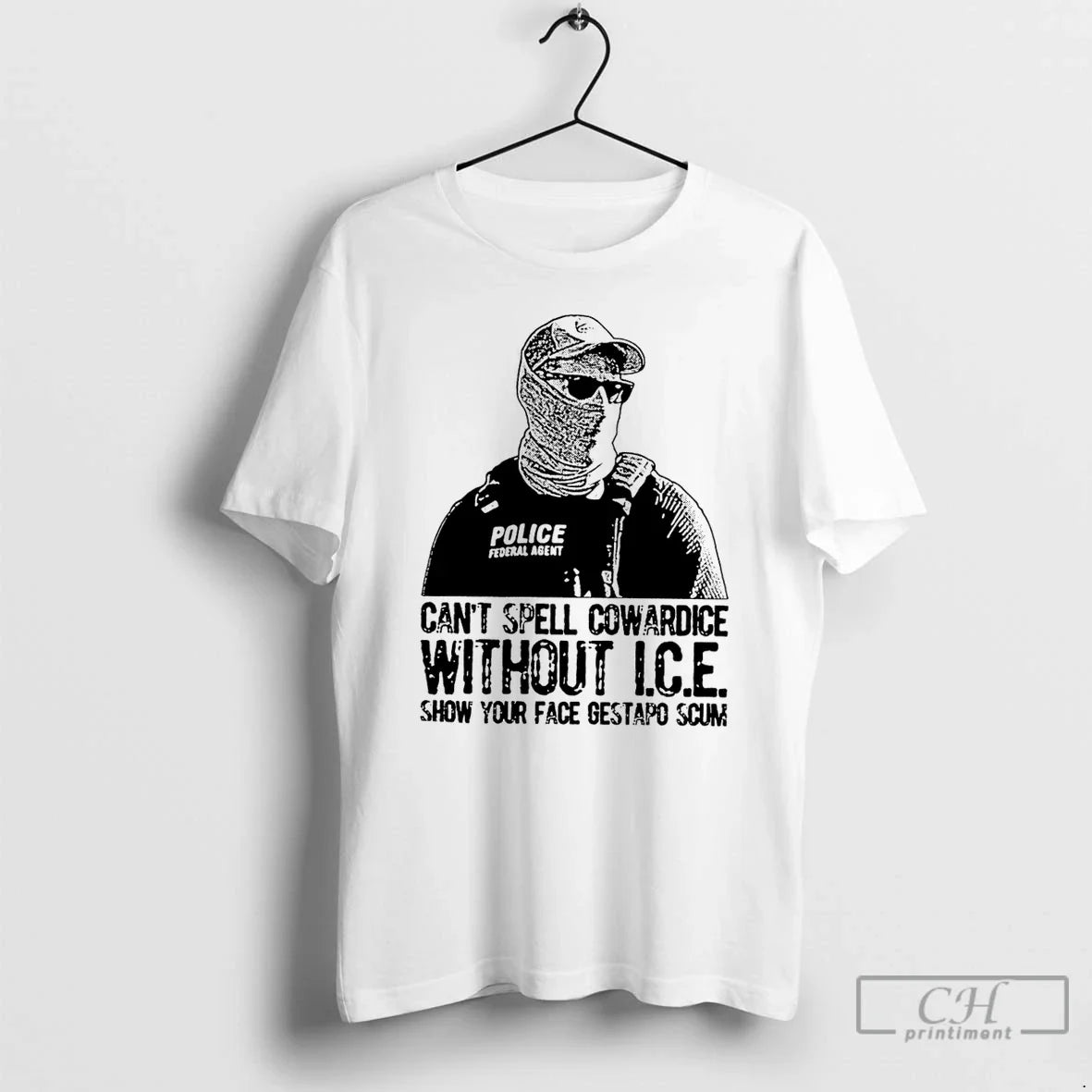 Cant Spell Cowardice Without Ice Show Your Face Gestapo Scum T-Shirts, Hoodie, Sweatshirt