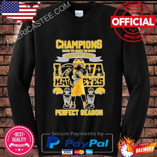Premium Champions back to back to back 2022 2023 2024 iowa hawkeyes perfect season shirt