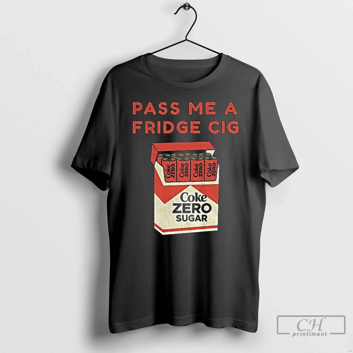 Coke Zero Sugar Pass Me Fridge Cig T-Shirts, Hoodie, Sweatshirt