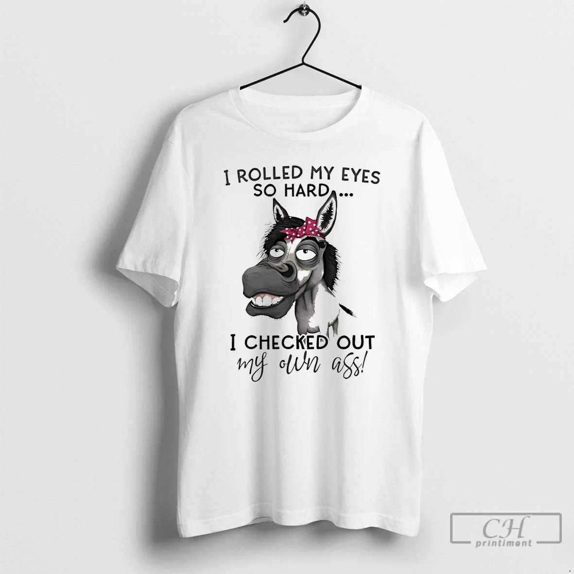 Donkey I Rolled My Eyes So Hard I Checked Out My Own Ass T-Shirts, Hoodie, Sweatshirt