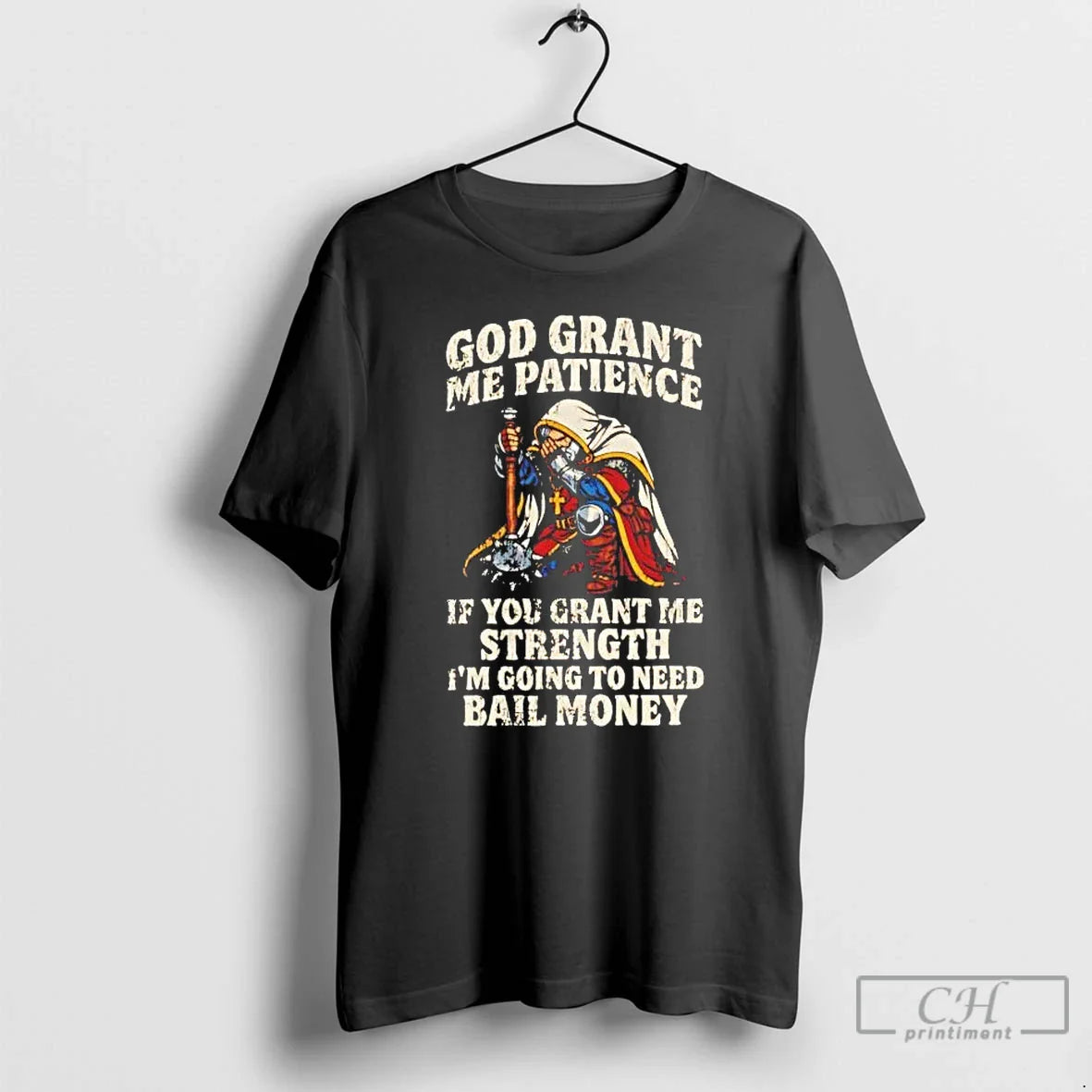God Grant Me Patience If You Grant Me Strength Im Going Need Bail T-Shirts, Hoodie, Sweatshirt