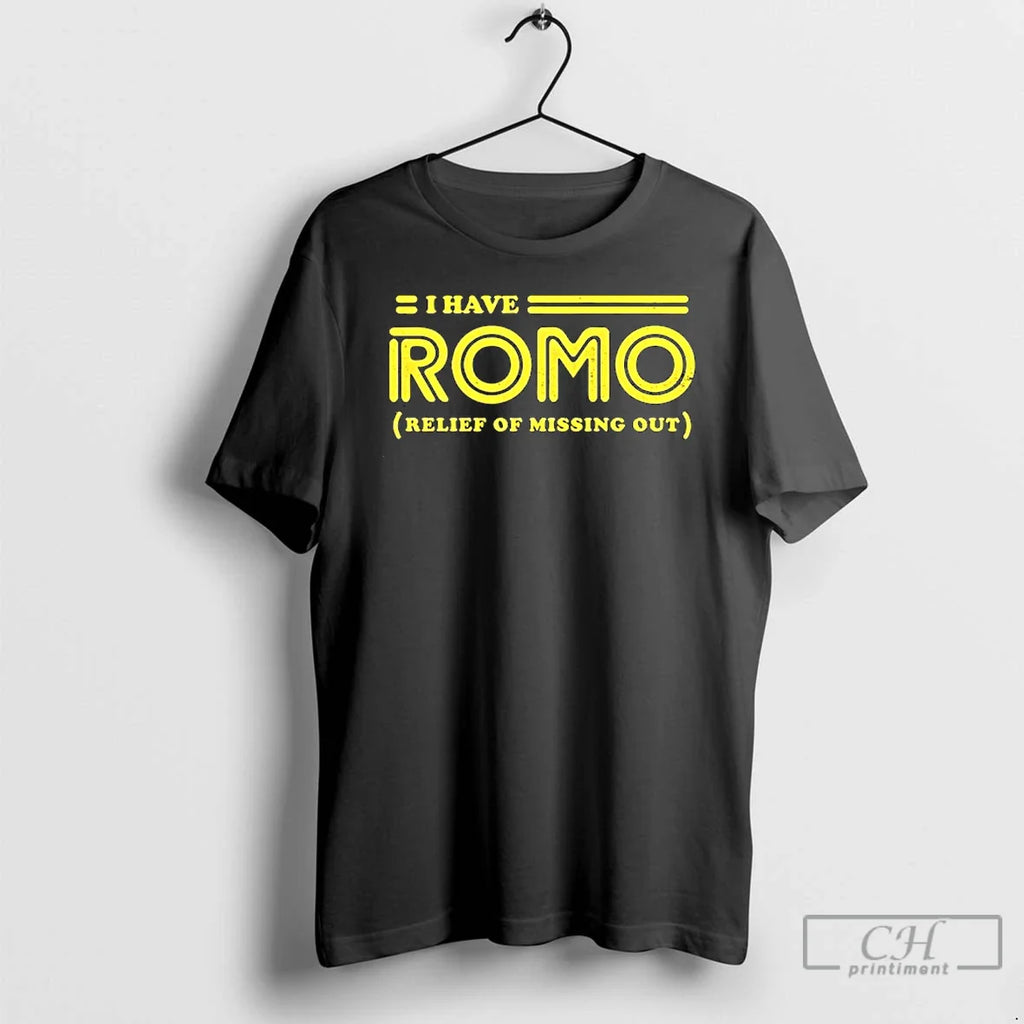 I Have Romo Relief Missing Out T-Shirts, Hoodie, Sweatshirt