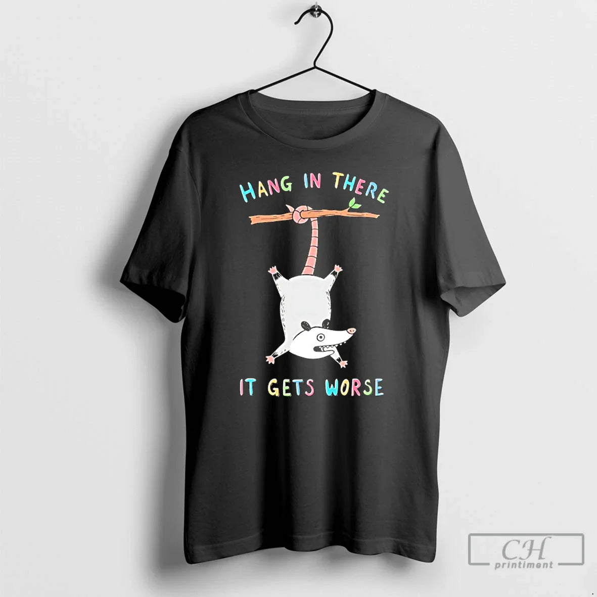 Possum Hang There Gets Worse T-Shirts, Hoodie, Sweatshirt