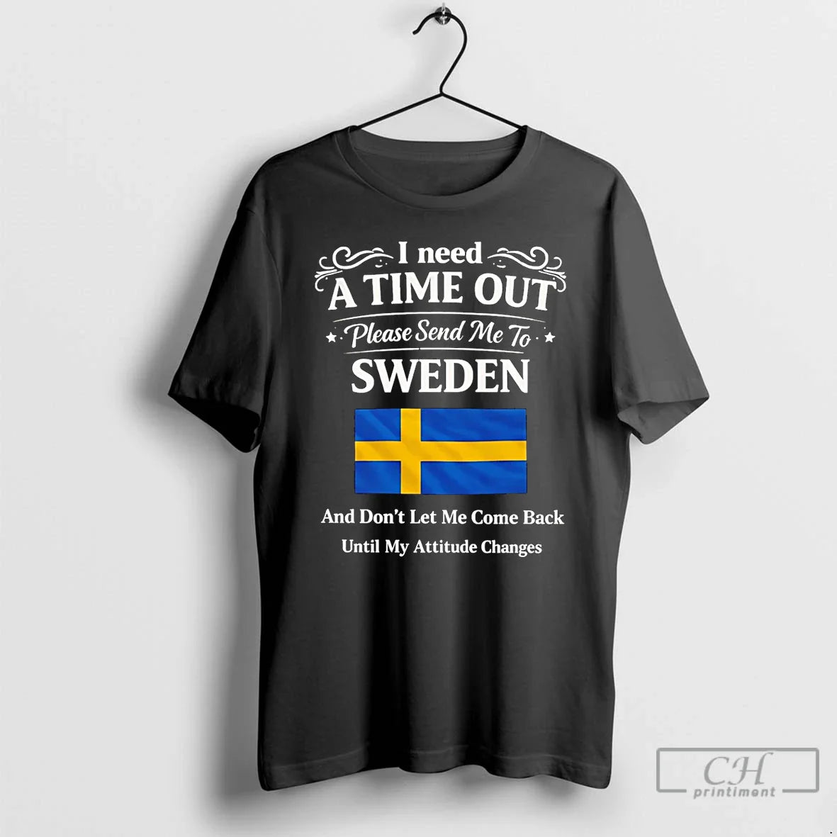 Send Me Sweden Dont Let Me Come Back Flag T-Shirts, Hoodie, Sweatshirt