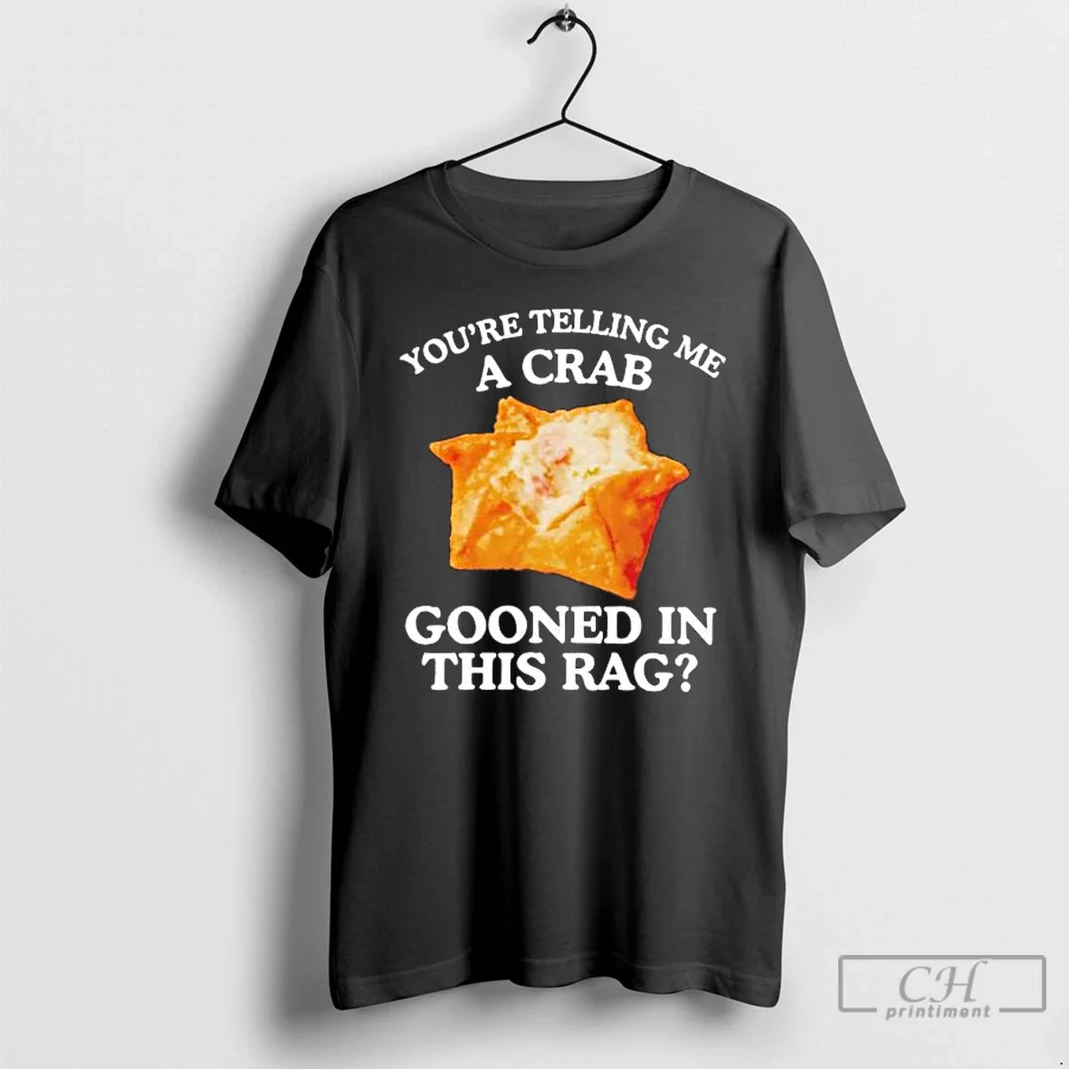 Youre Telling Me Crab Gooned This Rag T-Shirts, Hoodie, Sweatshirt