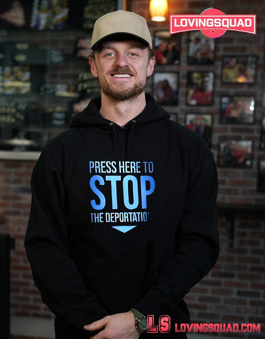 Press Here To Stop The Deportations Shirt