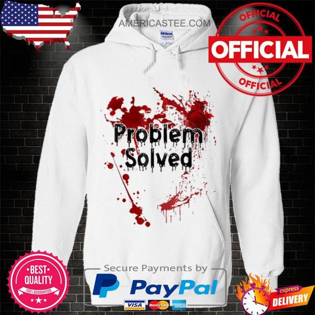 Problem Solved Bloody Halloween Shirt