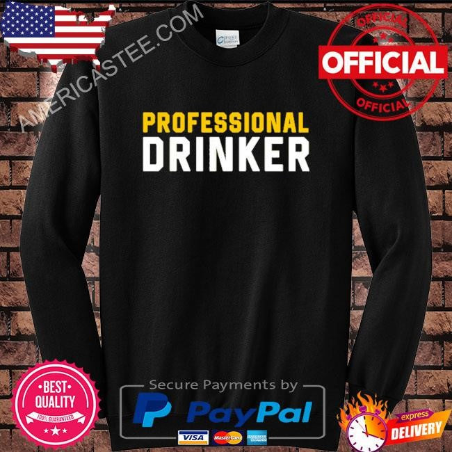 Professional drinker shirt