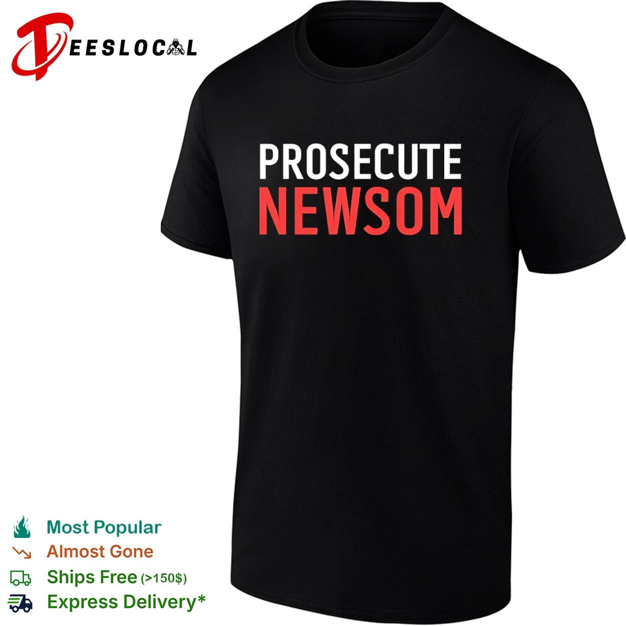 Prosecute Newsom shirt